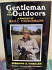 Gentleman in the Outdoors: a Portrait of Max C. Fleischmann