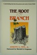 The Root and the Branch: a Penetrating Look at the Person and Work of Jesus Christ