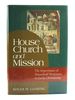 House Church and Mission: the Importance of Household Structures in Early Christianity