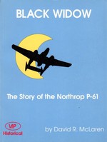 Black Widow: the Story of the Northrop P-61