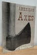 American Axes: a Survey of Their Development and Their Makers