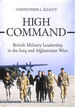 High Command: British Military Leadership in the Iraq and Afghanistan Wars