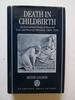 Death in Childbirth: an International Study of Maternal Care and Maternal Mortality 1800-1950