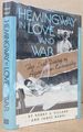 Hemingway in Love and War: the Lost Diary of Agnes Von Kurowsky, Her Letters, and Correspondence of Ernest Hemingway