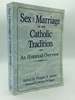 Sex and Marriage in the Catholic Tradition: an Historical Overview