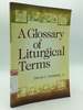 A Glossary of Liturgical Terms