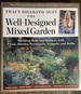 The Well-Designed Mixed Garden: Building Beds and Borders with Trees, Shrubs, Perennials, Annuals, and Bulbs