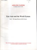 East Asia and the World System, Part I: the Super-Powers and the Context (Adelphi Papers, #91)