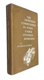 The Armenian Communities in Syria Under Ottoman Dominion