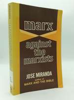 Marx Against the Marxists: the Christian Humanism of Karl Marx