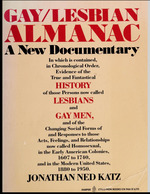 Gay/Lesbian Almanac: a New Documentary; in Which is Contained, in Chronological Order, Evidence of the True and Fantastical History of Those Persons Now Called Lesbians and Gay Men