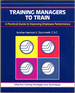 Training Managers to Train: a Practical Guide to Improving Employee Performance (Fifty Minute Series)