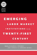 Emerging Labor Market Institutions for the Twenty-First Century (National Bureau of Economic Research Conference Report)