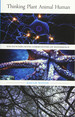 Thinking Plant Animal Human: Encounters With Communities of Difference (Volume 56) (Posthumanities)