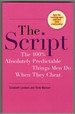 The Script: the 100% Absolutely Predictable Things Men Do When They Cheat