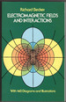 Electromagnetic Fields and Interactions (Dover Books on Physics)