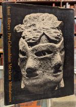 Pre-Columbian Mexican Miniatures: the Joseph and Anni Albers Collection