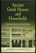 Ancient Greek Houses and Households: Chronological, Regional, and Social Diversity