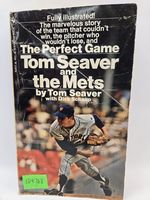 The Perfect Game: Tom Seaver and the Mets