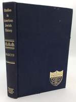 Studies in American Jewish History: Essays and Addresses