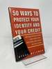 50 Ways to Protect Your Identity and Your Credit: Everything You Need to Know About Identity Theft, Credit Cards, Credit Repair, and Credit Reports