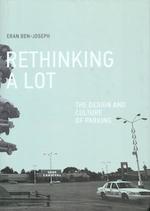 Rethinking a Lot: the Design and Culture of Parking