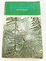 1972 Pb Subject and Structure: an Anthology for Writers By Wasson, John M