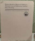 Physical Results of Research Drilling in Thermal Areas of Yellowstone National Park, Wyoming. Geological Survey Professional Paper 892