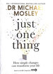 Just One Thing: How Simple Changes Can Transform Your Life