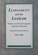 Learnability and the Lexicon: Theories and Second Language Acquistion Research