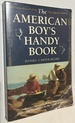 The American Boy's Handy Book: What to Do and How to Do It