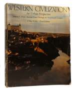Western Civilization: an Urban Perspective Volume I: From Ancient Times Through the Seventeenth Century