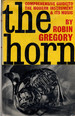 The Horn: a Comprehensive Guide to the Modern Instrument & Its Music