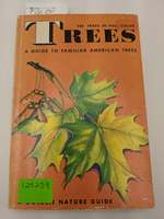 Trees: a Guide to Familiar American Trees (a Golden Nature Guide)