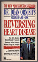 Dr. Dean Ornish's Program for Reversing Heart Disease: the Only System Scientifically Proven to Reverse Heart Disease Without Drugs Or Surgery