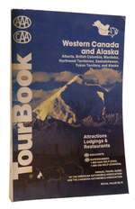 Western Canada and Alaska Tourbook Attractions Lodgings and Restaurants