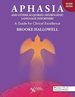 Aphasia and Other Acquired Neurogenic Language Disorders: a Guide for Clinical Excellence, Second Edition