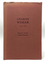 Charles Wimar, 1828-1862: Painter of the Indian Frontier