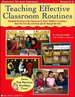 Teaching Effective Classroom Routines: Establish Structure in the Classroom to Foster Children's Learning-From the First Day of School and All Through the Year