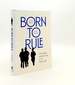 Born to Rule the Making and Remaking of the British Elite