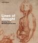 Lines of Thought: Drawing From Michelangelo to Now