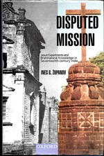 Disputed Mission, Jesuit Experiments and Brahmanical Knowledge in Seventeenth-Century India