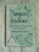 Spirits and Clocks: Machine and Organism in Descartes