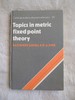 Topics in Metric Fixed Point Theory