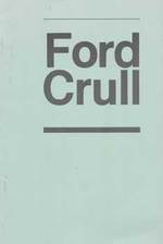 Ford Crull. Mar. 19-Apr. 27, 1985