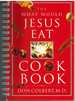 The What Would Jesus Eat Cookbook