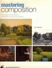 Mastering Composition: Techniques and Principles to Dramatically Improve Your Painting