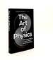 The Art of Physics Eight Elegant Ideas to Make Sense of Almost Everything