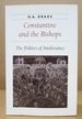 Constantine and the Bishops: the Politics of Intolerance