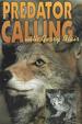 Predator Calling With Gerry Blair: the Definitive Book Dealing With Distress Screaming to Bring Predators and Other Wild Things Close to the Eye, the Gun, Or the Camera